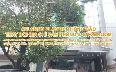 ATLANTIS PLASTIC THÔNG BÁO THAY ĐỔI ĐỊA CHỈ VĂN PHÒNG & SHOWROOM